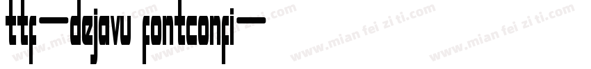ttf-dejavu fontconfi字体转换